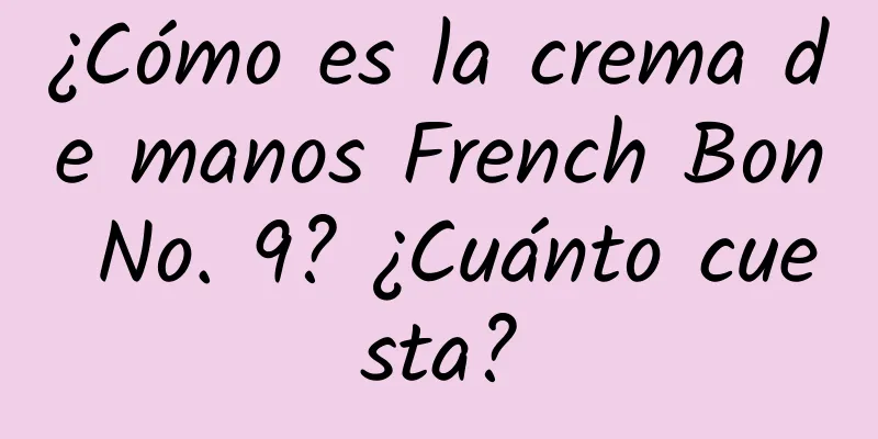 ¿Cómo es la crema de manos French Bon No. 9? ¿Cuánto cuesta?