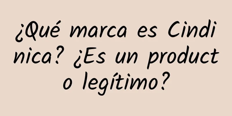 ¿Qué marca es Cindinica? ¿Es un producto legítimo?