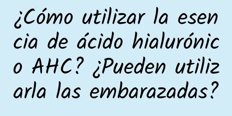 ¿Cómo utilizar la esencia de ácido hialurónico AHC? ¿Pueden utilizarla las embarazadas?