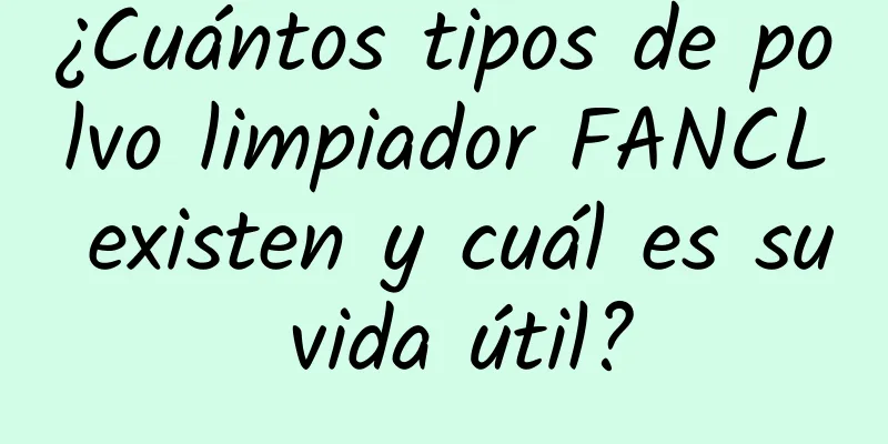 ¿Cuántos tipos de polvo limpiador FANCL existen y cuál es su vida útil?