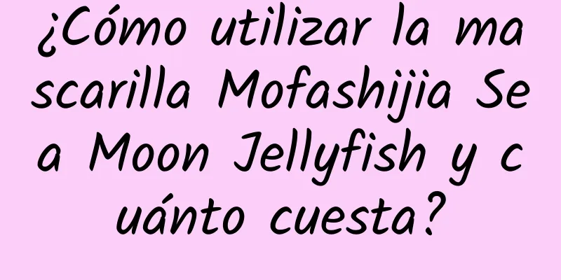 ¿Cómo utilizar la mascarilla Mofashijia Sea Moon Jellyfish y cuánto cuesta?