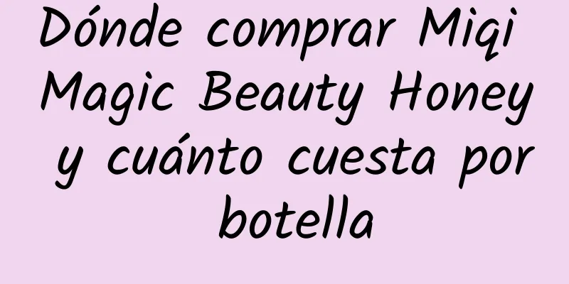 Dónde comprar Miqi Magic Beauty Honey y cuánto cuesta por botella