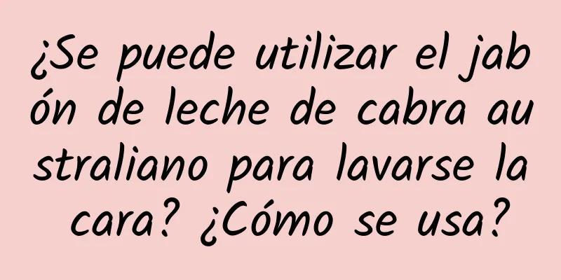 ¿Se puede utilizar el jabón de leche de cabra australiano para lavarse la cara? ¿Cómo se usa?
