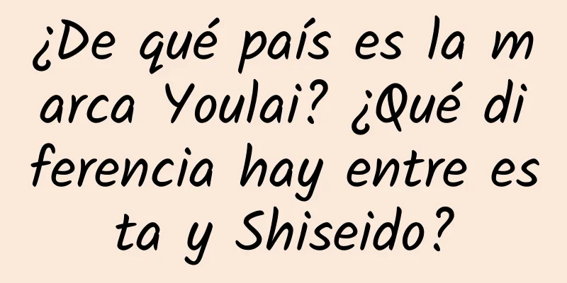 ¿De qué país es la marca Youlai? ¿Qué diferencia hay entre esta y Shiseido?