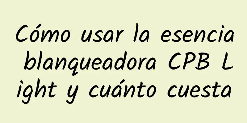 Cómo usar la esencia blanqueadora CPB Light y cuánto cuesta