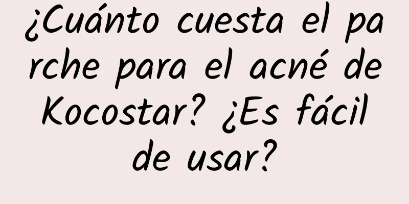 ¿Cuánto cuesta el parche para el acné de Kocostar? ¿Es fácil de usar?