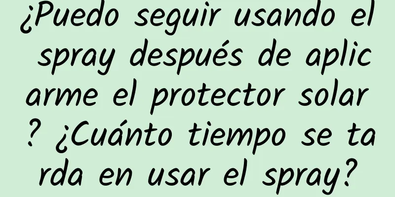 ¿Puedo seguir usando el spray después de aplicarme el protector solar? ¿Cuánto tiempo se tarda en usar el spray?