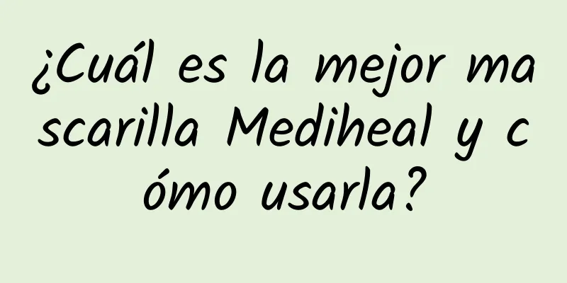 ¿Cuál es la mejor mascarilla Mediheal y cómo usarla?