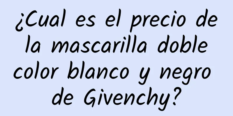 ¿Cual es el precio de la mascarilla doble color blanco y negro de Givenchy?