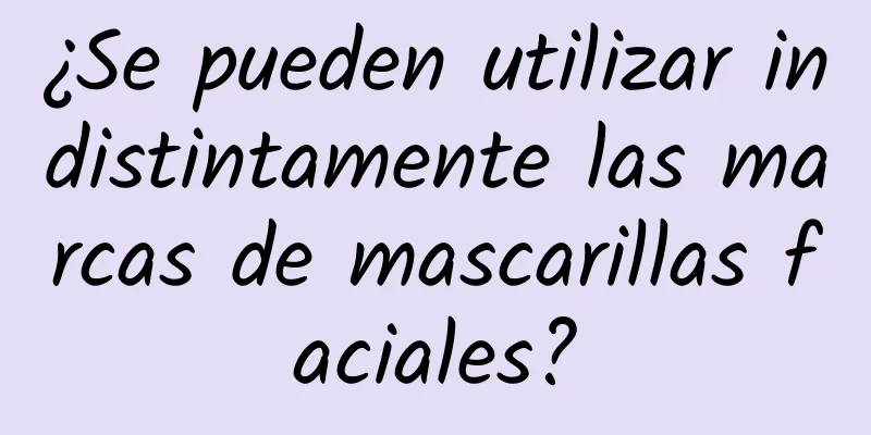 ¿Se pueden utilizar indistintamente las marcas de mascarillas faciales?