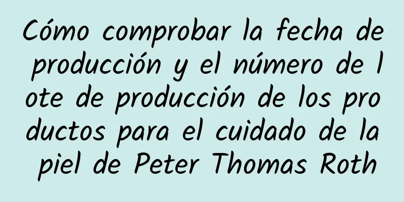 Cómo comprobar la fecha de producción y el número de lote de producción de los productos para el cuidado de la piel de Peter Thomas Roth