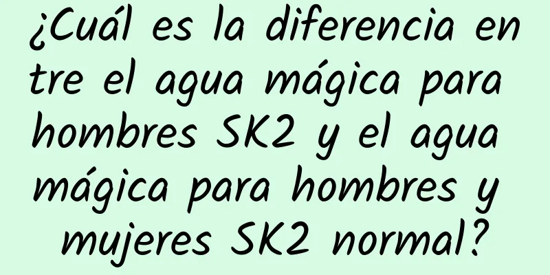 ¿Cuál es la diferencia entre el agua mágica para hombres SK2 y el agua mágica para hombres y mujeres SK2 normal?