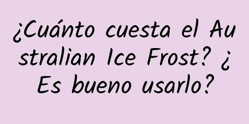 ¿Cuánto cuesta el Australian Ice Frost? ¿Es bueno usarlo?