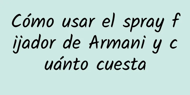 Cómo usar el spray fijador de Armani y cuánto cuesta