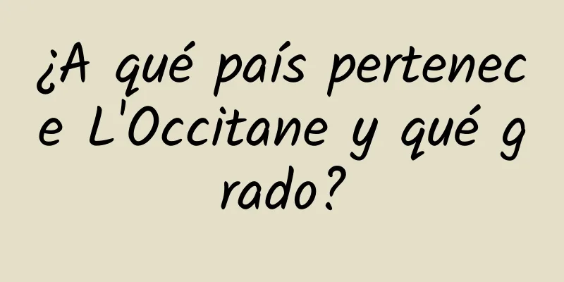 ¿A qué país pertenece L'Occitane y qué grado?