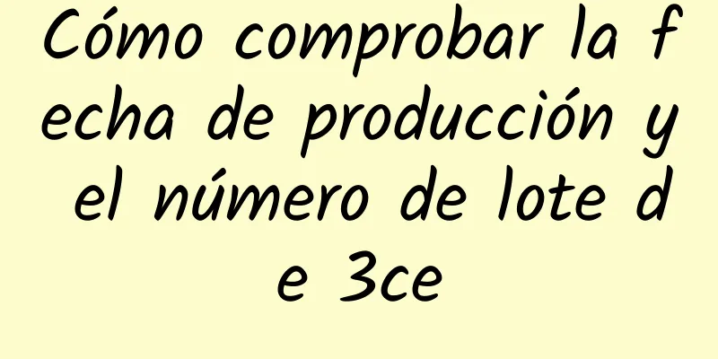 Cómo comprobar la fecha de producción y el número de lote de 3ce