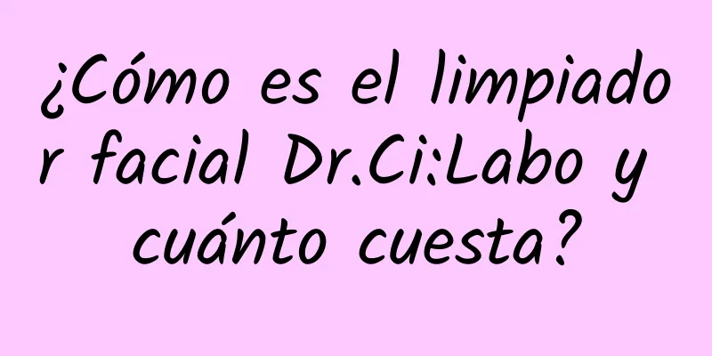 ¿Cómo es el limpiador facial Dr.Ci:Labo y cuánto cuesta?