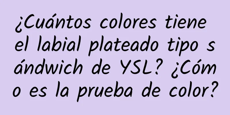 ¿Cuántos colores tiene el labial plateado tipo sándwich de YSL? ¿Cómo es la prueba de color?