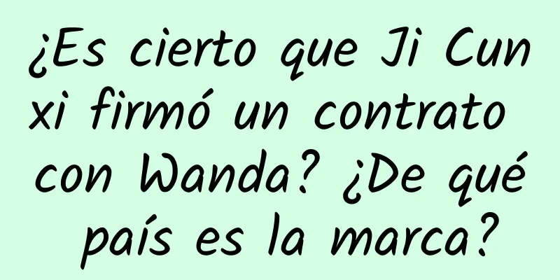 ¿Es cierto que Ji Cunxi firmó un contrato con Wanda? ¿De qué país es la marca?