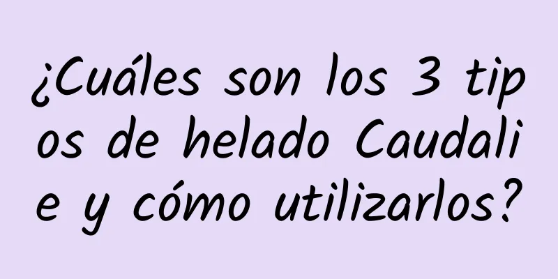 ¿Cuáles son los 3 tipos de helado Caudalie y cómo utilizarlos?