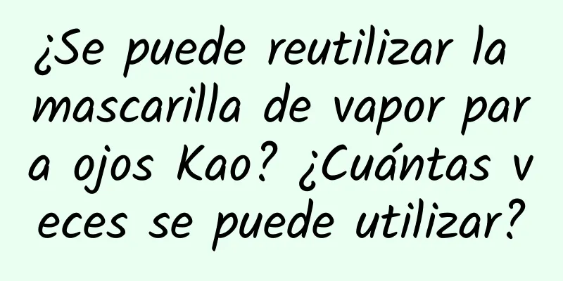 ¿Se puede reutilizar la mascarilla de vapor para ojos Kao? ¿Cuántas veces se puede utilizar?