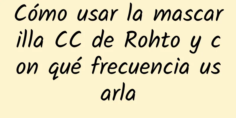 Cómo usar la mascarilla CC de Rohto y con qué frecuencia usarla