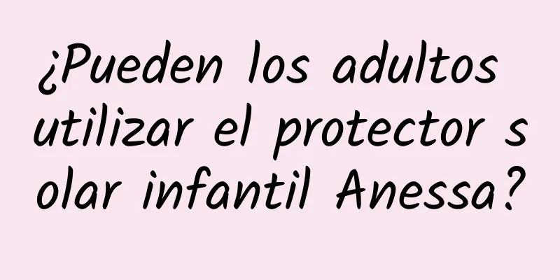 ¿Pueden los adultos utilizar el protector solar infantil Anessa?