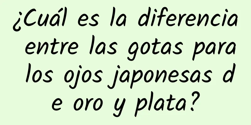 ¿Cuál es la diferencia entre las gotas para los ojos japonesas de oro y plata?