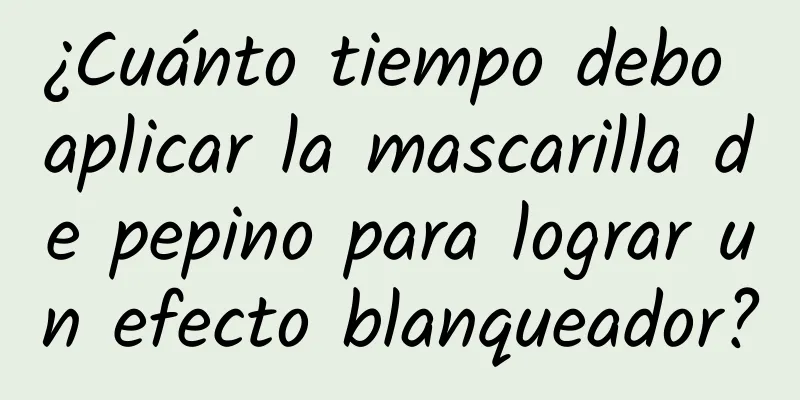 ¿Cuánto tiempo debo aplicar la mascarilla de pepino para lograr un efecto blanqueador?