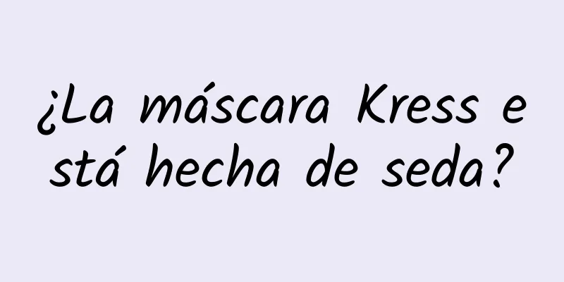 ¿La máscara Kress está hecha de seda?