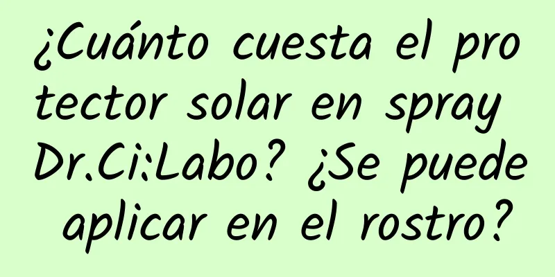 ¿Cuánto cuesta el protector solar en spray Dr.Ci:Labo? ¿Se puede aplicar en el rostro?