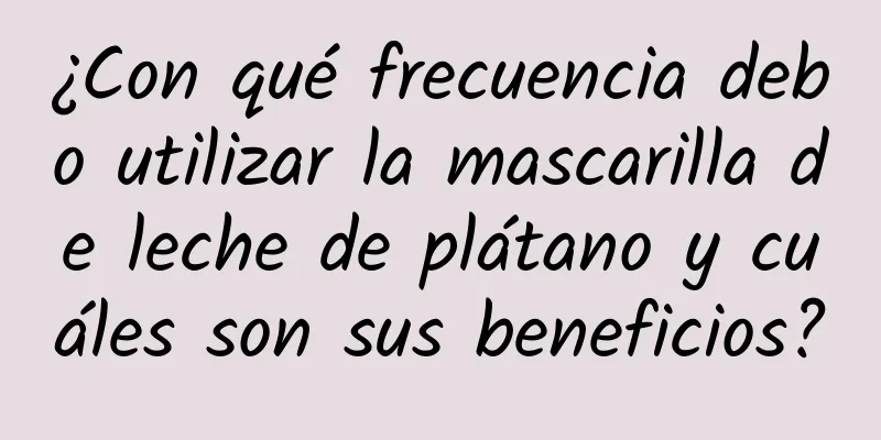 ¿Con qué frecuencia debo utilizar la mascarilla de leche de plátano y cuáles son sus beneficios?