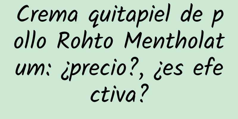 Crema quitapiel de pollo Rohto Mentholatum: ¿precio?, ¿es efectiva?