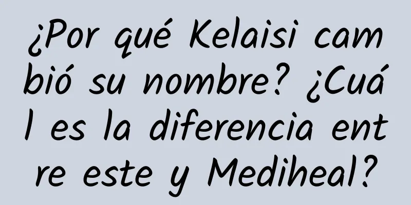 ¿Por qué Kelaisi cambió su nombre? ¿Cuál es la diferencia entre este y Mediheal?