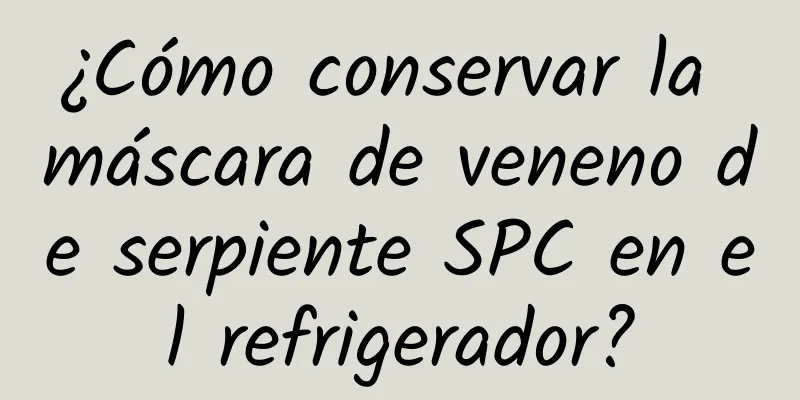 ¿Cómo conservar la máscara de veneno de serpiente SPC en el refrigerador?