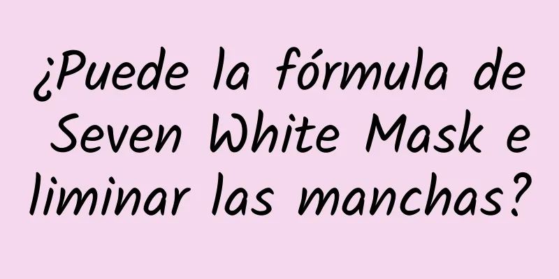 ¿Puede la fórmula de Seven White Mask eliminar las manchas?