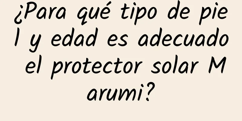 ¿Para qué tipo de piel y edad es adecuado el protector solar Marumi?