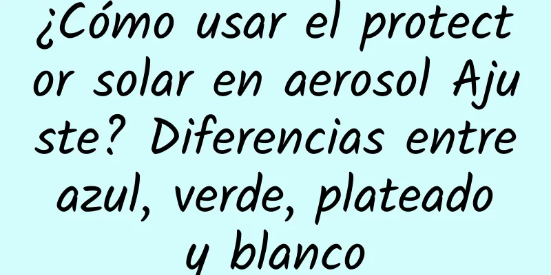 ¿Cómo usar el protector solar en aerosol Ajuste? Diferencias entre azul, verde, plateado y blanco