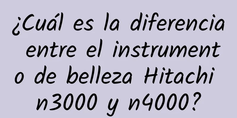 ¿Cuál es la diferencia entre el instrumento de belleza Hitachi n3000 y n4000?