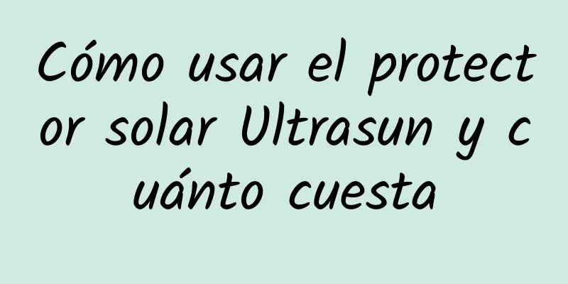 Cómo usar el protector solar Ultrasun y cuánto cuesta