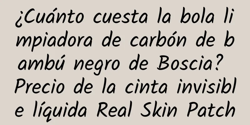 ¿Cuánto cuesta la bola limpiadora de carbón de bambú negro de Boscia? Precio de la cinta invisible líquida Real Skin Patch