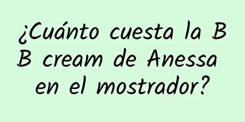 ¿Cuánto cuesta la BB cream de Anessa en el mostrador?