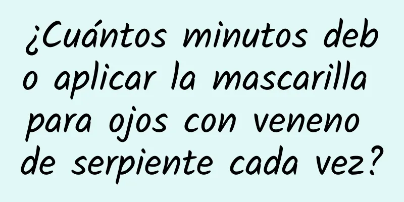 ¿Cuántos minutos debo aplicar la mascarilla para ojos con veneno de serpiente cada vez?