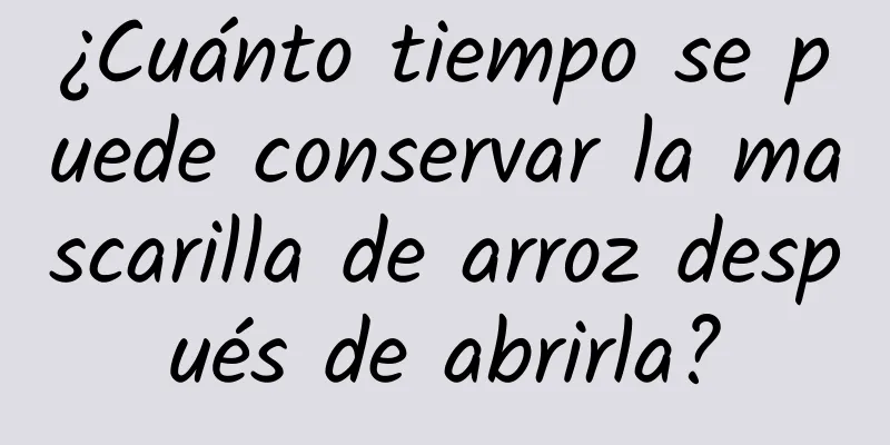 ¿Cuánto tiempo se puede conservar la mascarilla de arroz después de abrirla?