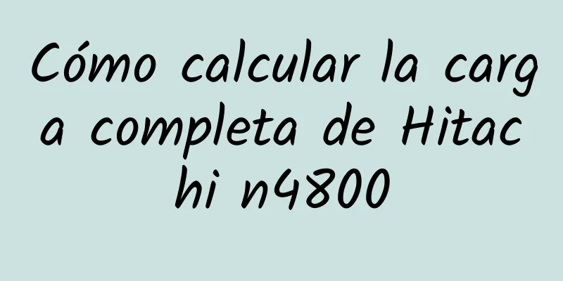 Cómo calcular la carga completa de Hitachi n4800