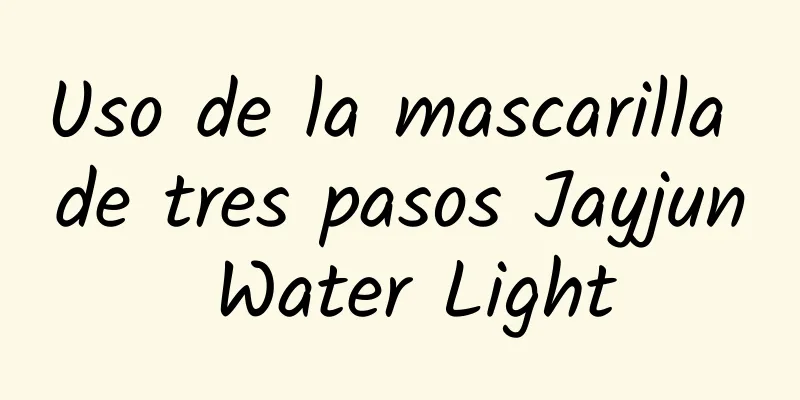 Uso de la mascarilla de tres pasos Jayjun Water Light