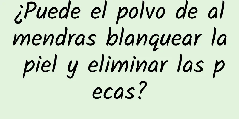 ¿Puede el polvo de almendras blanquear la piel y eliminar las pecas?