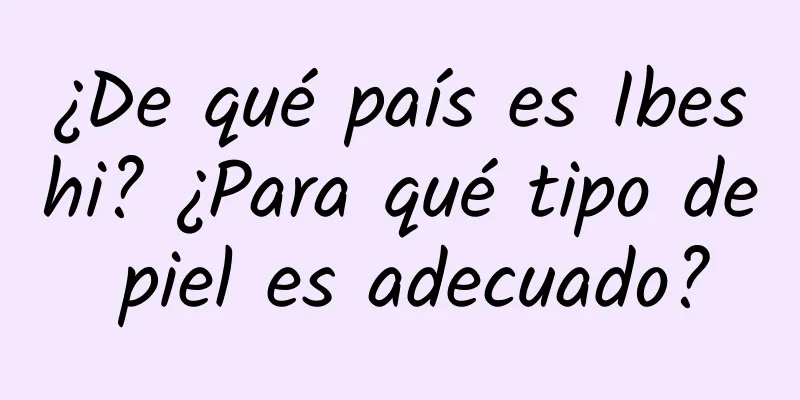 ¿De qué país es Ibeshi? ¿Para qué tipo de piel es adecuado?