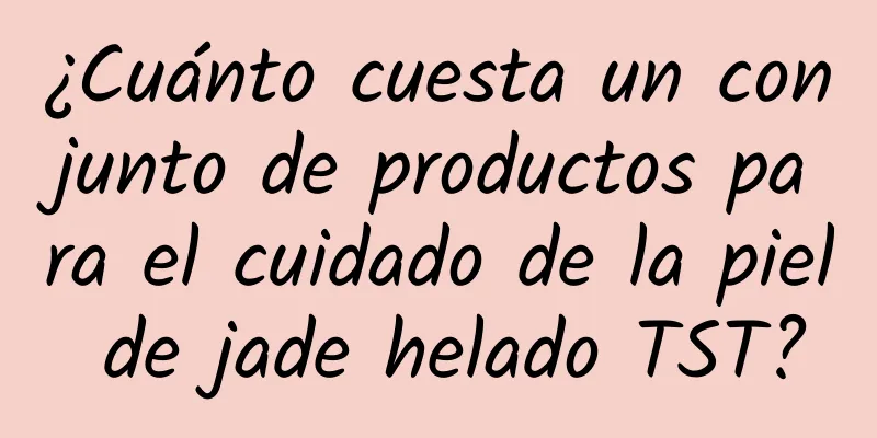 ¿Cuánto cuesta un conjunto de productos para el cuidado de la piel de jade helado TST?