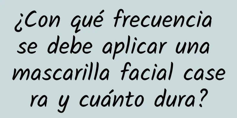 ¿Con qué frecuencia se debe aplicar una mascarilla facial casera y cuánto dura?